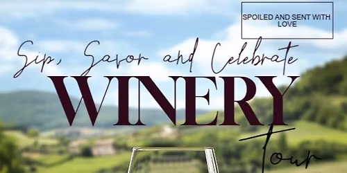 SIP, SAVOR, & CELEBRATE: WINE TOUR