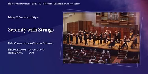 2026\/S2 Elder Conservatorium Lunchtime Concert | Serenity with Strings
