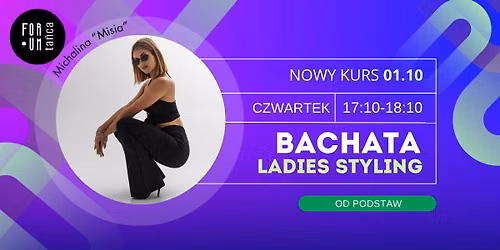 Bachata Ladies Styling OD PODSTAW w Forum Ta\u0144ca! | 01.10