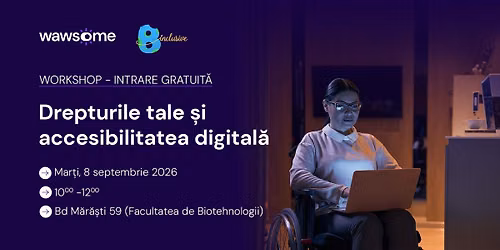 Drepturile tale \u0219i accesibilitatea digital\u0103 [Workshop - Intrare Gratuit\u0103] [B-Inclusive Festival]