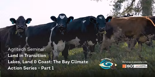 Agritech Seminar: Land in Transition | Lakes, Land & Coast: The Bay Climate Action Series
