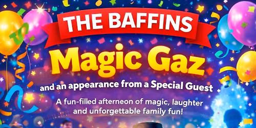 Magic Gaz & Special Guest @ The Baffins