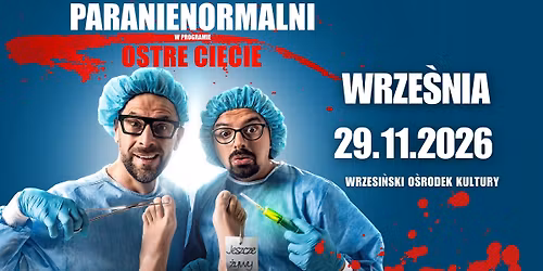 WRZE\u015aNIA \/ Kabaret Paranienormalni - nowy program "Ostre Ci\u0119cie" 