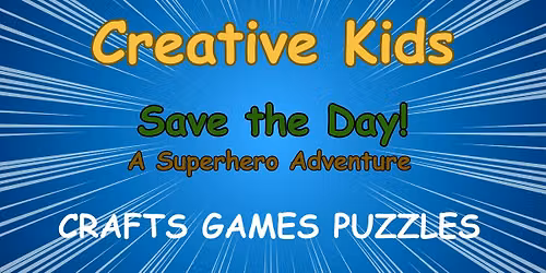 Creative Kids Save the Day - Free Kids Event