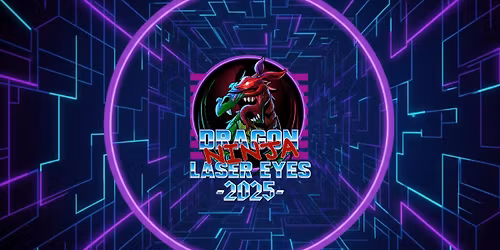 Dragon Ninja Lazer Eyes 2025