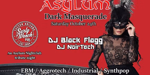 Asylum: Dark Masquerade with Asylum's original DJ Black Flagg \/ Saturday Oct 24th \/ $5 \/ 21+ \/ 9p