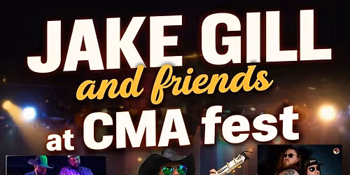 Jake Gill and Friends CMA Fest 2026