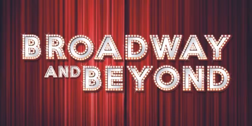 Broadway and Beyond