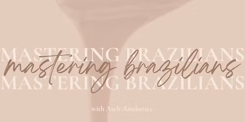 Mastering Brazilians with Arch Aesthetics