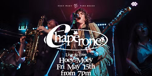CHAPERONE live & free at the Hoey Moey \ud83d\udd25