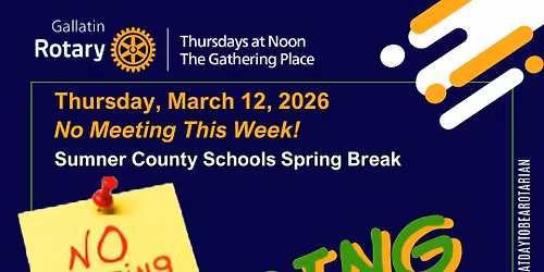March 12 - NO MEETING! - Spring Break