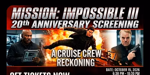 A Cruise Crew Reckoning - 20 Years of Mission: Impossible III