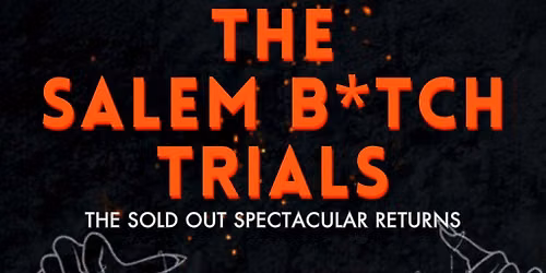 The Salem B*tch Trials - 1 Year Anniversary Show