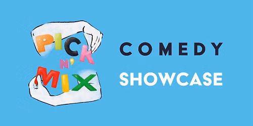 Pick 'n Mix comedy showcase