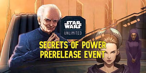 Star Wars Unlimited Secrets of Power Prerelease Event