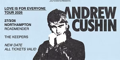 Andrew Cushin - LIVE in Northampton - NEW DATE!