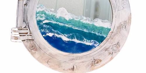 Porthole Resin Pour Mirror\/Tray Workshop