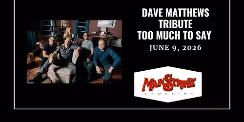 Dave Matthews Tribute called Too Much to Say | LIVE at Main Street Crossing