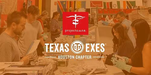Community Service Event - Project C.U.R.E - Texas Exes Houston Chapter