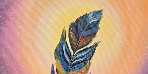 "Native Feather" Paint Night! Open to the Public