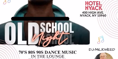 OLD SCHOOL NIGHT at Hotel Nyack