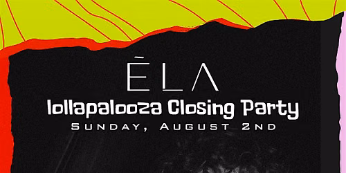 Lolla Closing Party hosted by CLAVICULAR