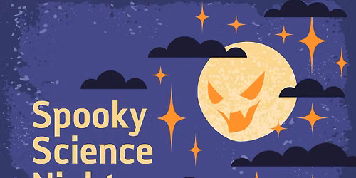 Spooky Science Nights - October 21