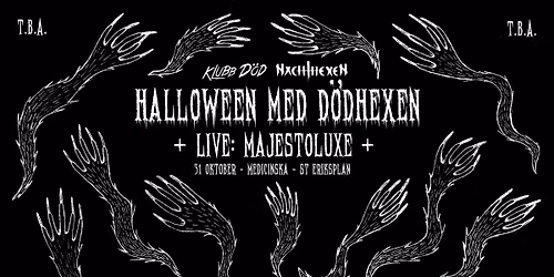 \ufe0fD\u00d6DHEXEN: HALLOWEEN P\u00c5 MEDICINSKA\ufe0f Live: Majestoluxe + 9 DJs p\u00e5 2 dansgolv