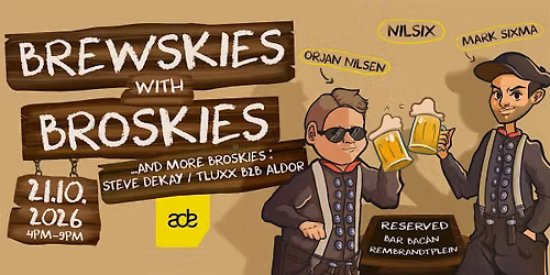Orjan Nilsen & Mark Sixma pres. Brewskis with Broskis at ADE