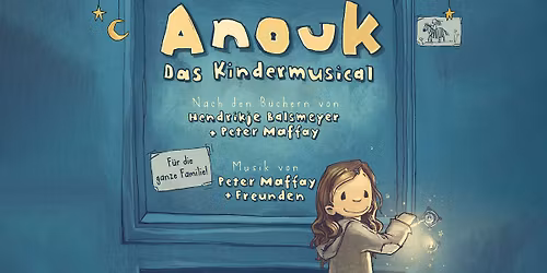 ANOUK - Das Kindermusical - Zusatzshow | Aurich