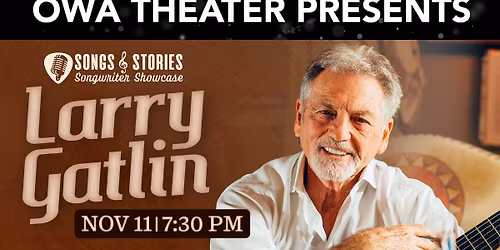 OWA Theater Presents: Larry Gatlin