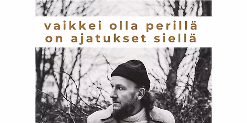 Samuli Putro - Vaikkei olla perill\u00e4 on ajatukset siell\u00e4 \/ Lutakko (Loppuunmyyty!)