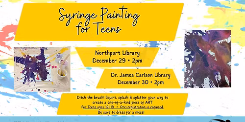 For Teens: Syringe Splatter Painting @ Northport Library