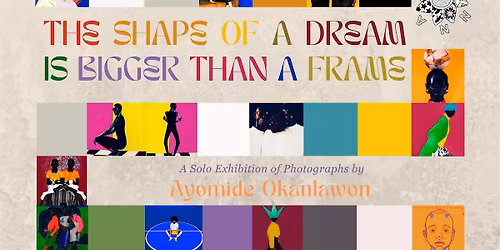 THE SHAPE OF A DREAM IS BIGGER THAN A FRAME