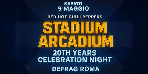 Red Hot Chili Peppers - "STADIUM ARCADIUM" 20th Anniversary \/ Defrag_Roma