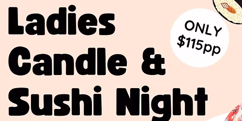 Ladies Candle & Sushi Crafting