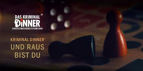 Das Kriminal Dinner \u2013 "Und raus bist Du!" im Victor's Residenz-Hotel Gera