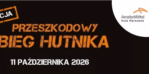 X Przeszkodowy Bieg Hutnika + Bieg Hutniczka