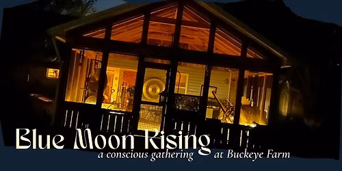 Blue Moon Rising ~ a conscious gathering