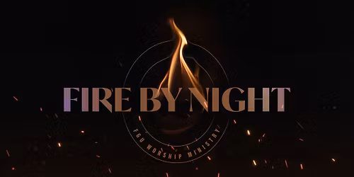 Fire By Night - an FGU Worship Ministry