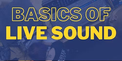LS 101: Basics of Live Sound