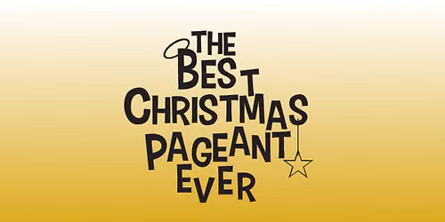 The Best Christmas Pageant Ever