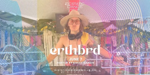 Ecstatic Dance Nashville w\/ ERTHBRD