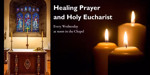 Wednesday Healing Prayer and Holy Eucharist