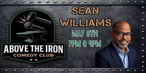 Above The Iron Presents: Live Stand-Up Comedy | Sean Williams May 8th