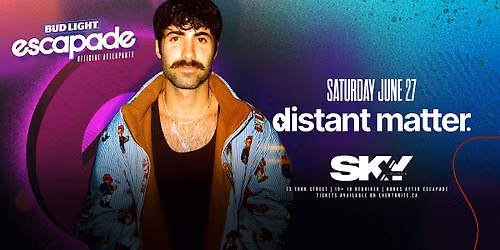 OFFICIAL Escapade After Party: DISTANT MATTER
