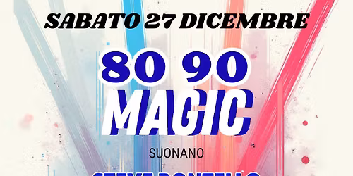 27\/12 FANTASTICA  SERATA  AL MAGIC 80 VS  90 