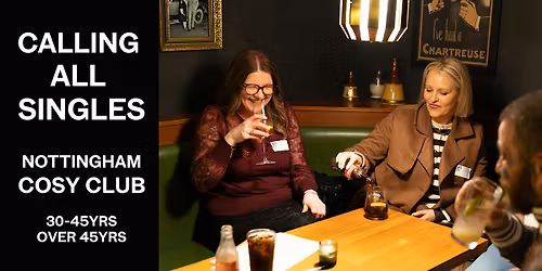 Nottingham - Singles 30-45yrs & Over 45s Slow dating - Two events in one.