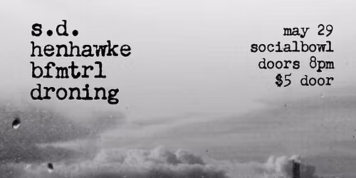 S.D. Henhawke, BFMTRL - Droning