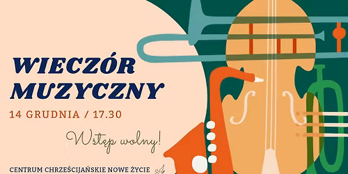Wiecz\u00f3r Muzyczny w Centrum Chrze\u015bcija\u0144skim NOWE \u017bYCIE | 14 grudnia 2025 g.17:30
